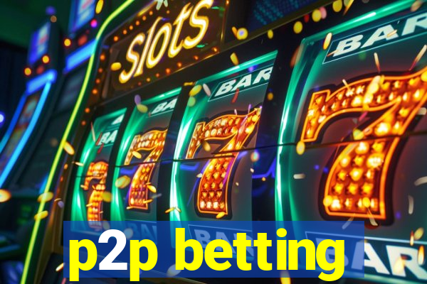 p2p betting